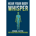 Hear Your Body Whisper: How to Unlock Your Self-Healing Mechanism