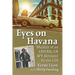 Eyes on Havana: Memoir of an American Spy Betrayed by the CIA