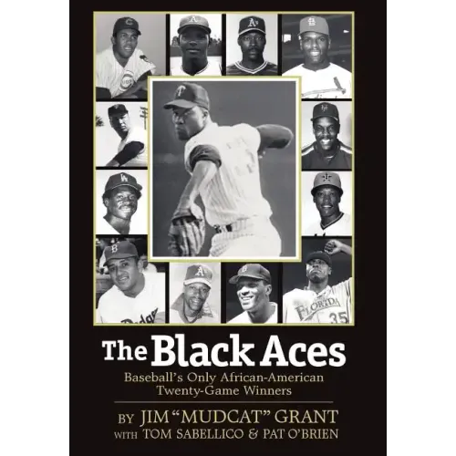 The Black Aces: Baseball's Only African-American Twenty-Game Winners