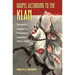 Gospel According to the Klan: The Kkk's Appeal to Protestant America, 1915-1930