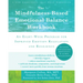 The Mindfulness-Based Emotional Balance Workbook: An Eight-Week Program for Improved Emotion Regulation and Resilience