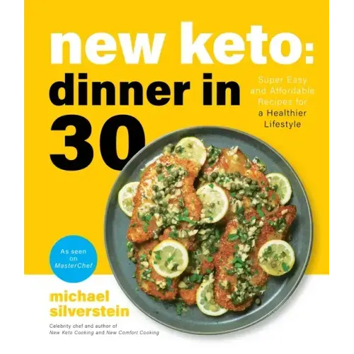New Keto: Dinner in 30: Super Easy and Affordable Recipes for a Healthier Lifestyle