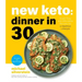 New Keto: Dinner in 30: Super Easy and Affordable Recipes for a Healthier Lifestyle