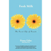 Fresh Milk: The Secret Life of Breasts