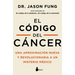 El Codigo del Cancer