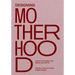 Designing Motherhood: Things That Make and Break Our Births