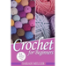 Crochet: How to Crochet for Beginners: 21 Amazing Tips and Tricks for Crochet Patterns and Stitches