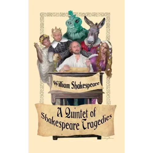 A Quintet of Shakespeare Tragedies (Romeo and Juliet, Hamlet, Macbeth, Othello, and King Lear)