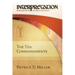 The Ten Commandments: Interpretation: Resources for the Use of Scripture in the Church