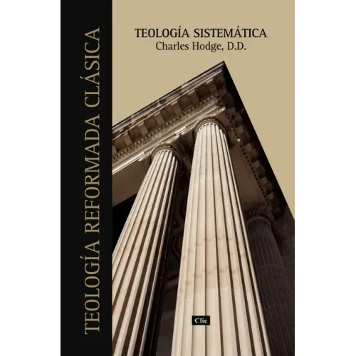 Teología sistemática de Charles Hodge Softcover Systematic Theology