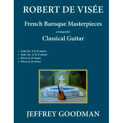 Robert de Visée: French Baroque Masterpieces for the Classical Guitar