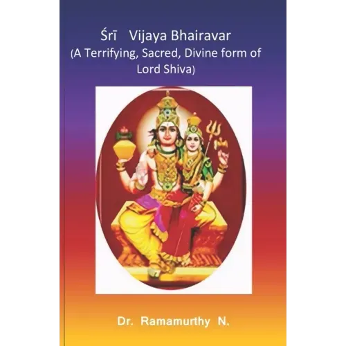 Śrī Vijaya Bhairavar: A Terrifying, Sacred, Divine form of Lord Shiva
