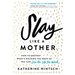 Slay Like a Mother: How to Destroy What's Holding You Back So You Can Live the Life You Want