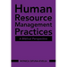 Human Resource Management Practices: A Biblical Perspective