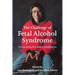The Challenge of Fetal Alcohol Syndrome: Overcoming Secondary Disabilities