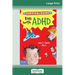 The Survival Guide for Kids with ADHD: Updated Edition (16pt Large Print Edition)