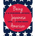 Being Japanese American: A JA Sourcebook for Nikkei, Hapa . . . & Their Friends