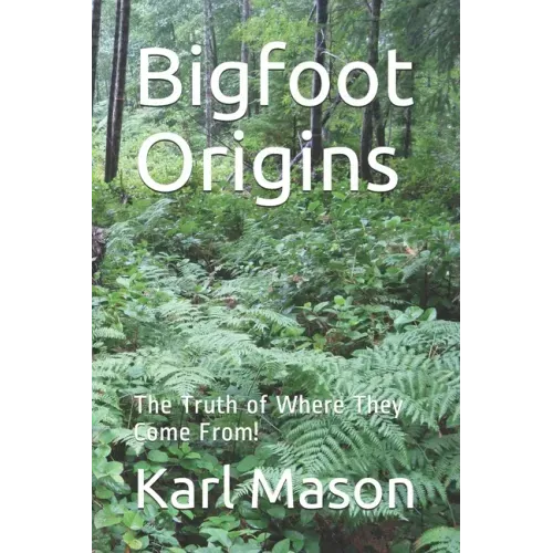 Bigfoot Origins: The Truth of Where They Come From!