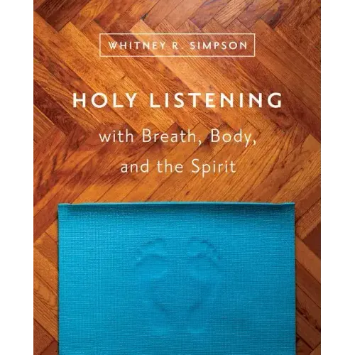 Holy Listening: with Breath, Body, and the Spirit