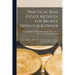 Practical Real Estate Methods for Broker, Operator & Owner: Thirty Experts on How to Buy, Sell, Lease, Manage, Appraise, Improve and Finance Real Est