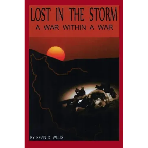 Lost in the Storm: A War within a War