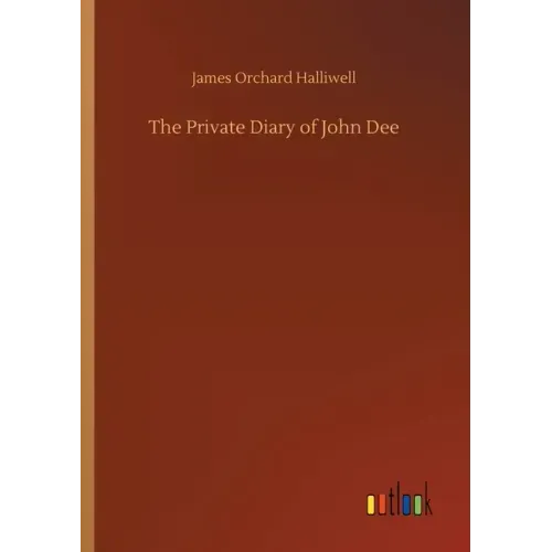 The Private Diary of John Dee