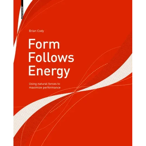 Form Follows Energy: Using Natural Forces to Maximize Performance