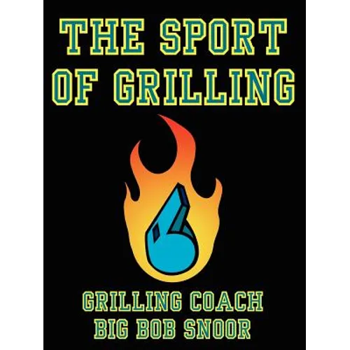 The Sport of Grilling