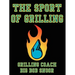 The Sport of Grilling