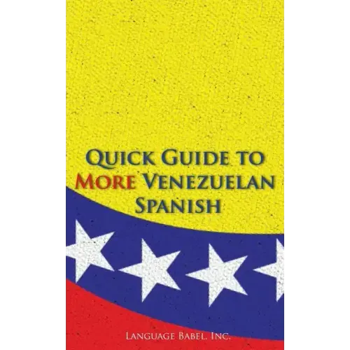 Quick Guide to More Venezuelan Spanish
