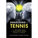 The AWAKENING in Tennis: The Best Mental Book for Tennis Players, Athletes, Coaches and Parents