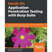 Hands-On Application Penetration Testing with Burp Suite
