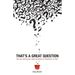 That's a Great Question: Are You Asking the Right Questions in Business? In Life?