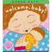 Welcome, Baby!: A Lift-The-Flap Book for New Babies