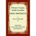 Chester County, South Carolina, Deed Abstracts, Volume I: 1785-1799 [1768-1799] Deed Book A-F
