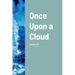 Once Upon a Cloud