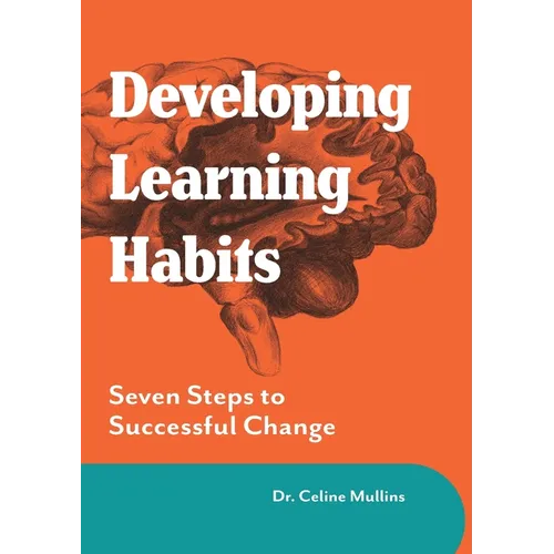 Developing Learning Habits: Seven Steps to Successful Change