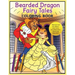Bearded Dragon Fairy Tales Coloring Book: "Beardy and the Beast" and more fun-filled tales featuring beardies!