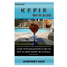 Make Kefir with Ease: An Illustrative and Descriptive Guide with Amazing Pictures on How to Brew Kefir for Natural Healing