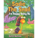 Sadie The Snail: I'm Happy Being Me