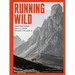 Running Wild: Inspirational Trails from Around the World