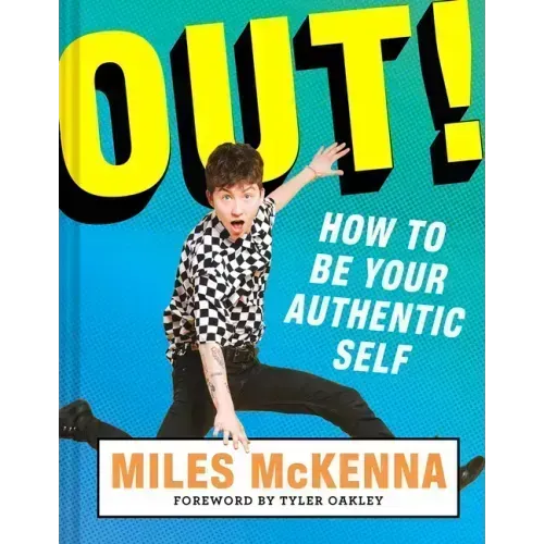 Out!: How to Be Your Authentic Self