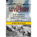 1918-Catastrophe to Victory: Volume 1-The German 'Ludendorff' Spring Offensive