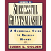 Secrets of Successful Grantsmanship: A Guerrilla Guide to Raising Money