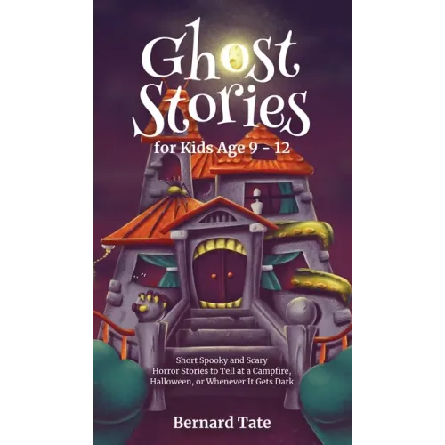 Ghost Stories for Kids Age 9 - 12