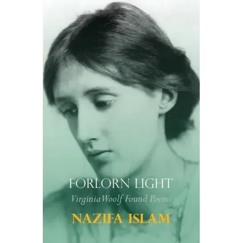 Forlorn Light: Virginia Woolf Found Poems