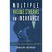 Multiple Income Streams in Insurance: Create Life Long Financial Security