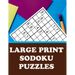 Large Print Sodoku Puzzles: Have Fun and Sharpen Your Mind (with Solutions)