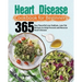 Heart Disease Cookbook for Beginners: 365-Day Flavorful Low-Sodium, Low-Fat Recipes to Help Prevent and Reverse Heart Disease