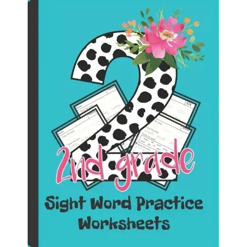 Second Grade Sight Word Practice Worksheet: Cute And Fun Filled Workbook Pack Contains 45 Words To Practice And Learn Essential Skills